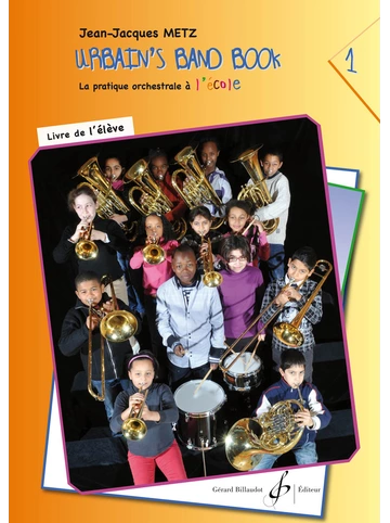 Urbain&amp;#039;s Band Book 1. La pratique orchestrale à l’école. Livre de l’élève Visuel